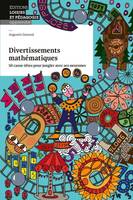 Divertissements mathématiques, 50 casse-têtes pour jongler avec ses neurones