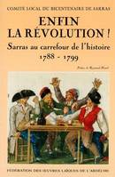 Enfin la Révolution, Sarras au carrefour de l'histoire 1788-1799