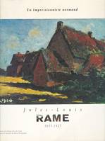 Jules-Louis Rame, 1855-1927, un impressionniste normand