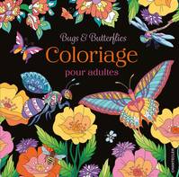 Bugs & Butterflies Coloriage pour adultes