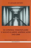 Le Cinéma Visionnaire, L'Avant Garde Américaine
