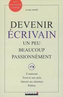 Devenir écrivain, Un peu beaucoup passionnément