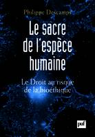 le sacre de l'espece humaine, le droit au risque de la bioéthique