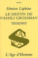 LE DESTIN DE VASSILI GROSSMAN