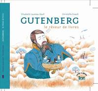 GUTENBERG LE REVEUR DE LIVRES, le rêveur de livres