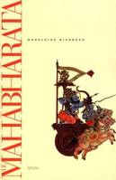 Le Mahabharata. Un récit fondateur du brahmanisme et son interprétation, Volume 1