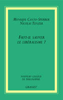 Faut-il sauver le libéralisme?