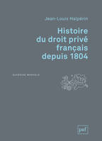 HISTOIRE DU DROIT PRIVE FRANCAIS DEPUIS 1804