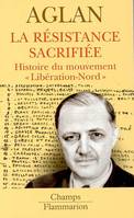 La Résistance sacrifiée, Histoire du mouvement 