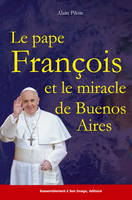 Le pape François et le miracle de Buenos Aires - L79