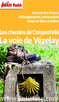 Guide Chemin de Vézelay 2015 Petit Futé, LES CHEMINS DE COMPOSTELLE / LA VOIE DE VEZELAY