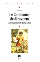 Le cordonnier de Jérusalem, La Véritable Histoire du Juif Errant