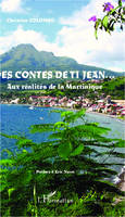 Des contes de Ti Jean..., Aux réalités de la Martinique