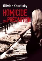 Homicide par précaution - roman, roman