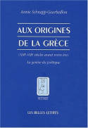 Aux origines de la Grèce, (XIIIe-VIIIe siècles avant notre ère)La genèse du politique.