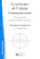 Les principes de l'aïkido communication / une approche de bienveillance martiale