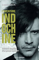 L'aventure Indochine, Biographie