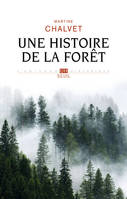 L'Univers historique Une histoire de la forêt