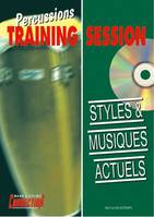 Percussions Training Session : Styles & Musiques, Styles & Musiques Actuels