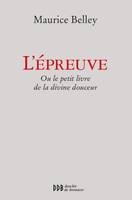 L'Epreuve, ou le petit livre de la divine douceur