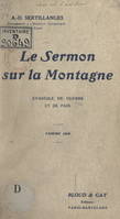 Le Sermon sur la montagne : Évangile de guerre et de paix, Conférences prononcées à La Madeleine et à La Trinité, Carême 1916