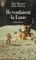 Ils voulaient la lune - l'histoire des etats-unis dans la course a la lune racon, l'histoire des États-Unis dans la course à la Lune racontée par ses acteurs