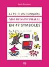 Le petit dictionnaire Niki de Saint Phalle en 49 symboles / essai
