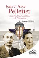 Jean et Alice Pelletier, Un couple dans la Résistance et la Déportation