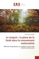 Le maquis : la place de la forêt dans le mouvement nationaliste, Réflexion écopoétique sur quelques romans des auteurs camerounais