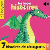 Les Belles Histoires, 7 histoires de dragons, Vol. 1