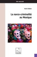 LA NARCO-CRIMINALITE AU MEXIQUE