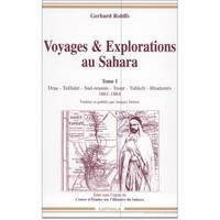 Voyages & explorations au Sahara., Tome I, Draa, Tafilalet, Sud-oranais, Touat, Tidikelt, Rhadamès, Voyages & explorations au Sahara - 1861-1864, Draa, Tafilalet, Sud-oranais, Touat, Tidikelt, Rhadamès