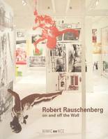 Robert Rauschenberg, on and off the wall