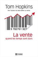 LA VENTE QUAND LES TEMPS SONT DURS