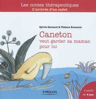 Les contes thérapeutiques, Caneton veut garder sa maman pour lui, L'arrivée d'un cadet - A partir de 4 ans