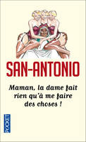 San-Antonio, 161, Maman, la dame fait rien qu'à me faire des choses, roman primordial