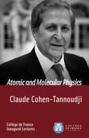 Atomic and Molecular Physics, Inaugural Lecture delivered on Tuesday 11 December 1973