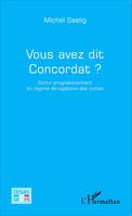 Vous avez dit Concordat ?, Sortir progressivement du régime dérogatoire des cultes