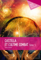 Castella et l'ultime combat, Tome 3