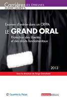 Le grand oral / protection des libertés et des droits fondamentaux : examen d'entrée dans un CRFPA, protection des libertés et des droits fondamentaux