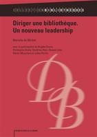 Diriger une bibliothèque - un nouveau leadership