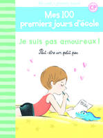 Mes 100 premiers jours d'école, CP, 7, Mes 100 premiers jours d'école, 7 : Je suis pas amoureux !, Peut-être un petit peu