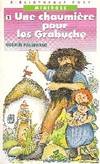 Le Brigand Grabuche ., 5, Une chaumière pour les Grabuche