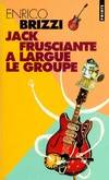 Jack Frusciante a largué le groupe, une grandiose histoire d'amour et de 