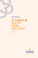 L'amour dans les sixties - roman