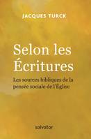 Selon les écritures, Les sources bibliques de la pensée sociale de l´église