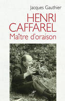 Henri Caffarel, maître d'oraison, Maître d'oraison