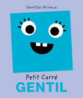 Petits carrés, Petit carré gentil