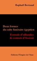 Deux formes du culte funéraire égyptien, La formule d'offrandes à l'ancien empire, les contrats d'assiout