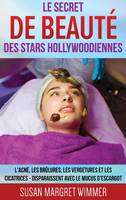 Le secret de beauté des stars hollywoodiennes, L'acné, les brûlures, les vergetures et les cicatrices disparaissent avec le mucus d'escargot